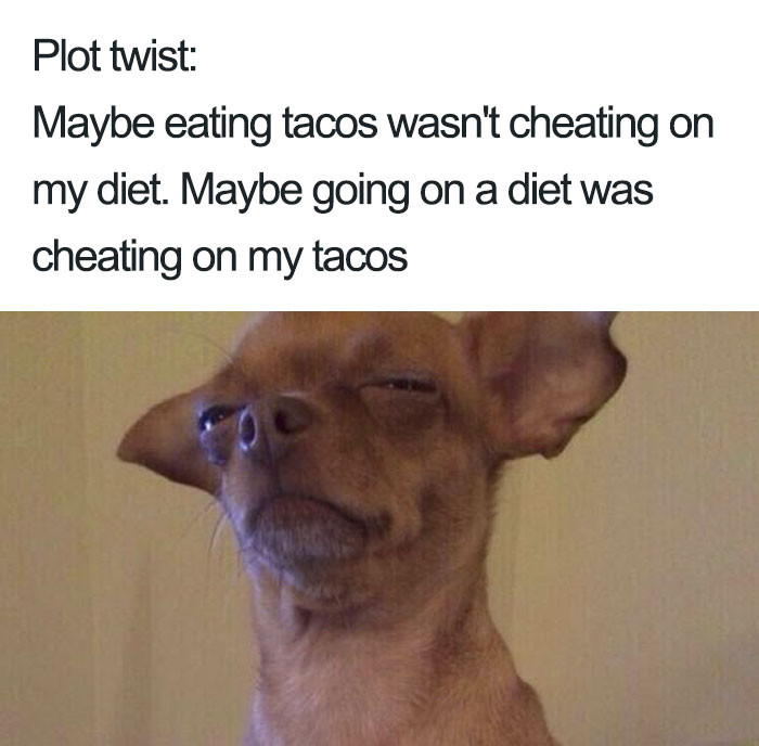 Eating tacos vs. diet