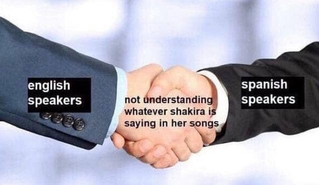 Not understanding what Shakira is saying in her songs