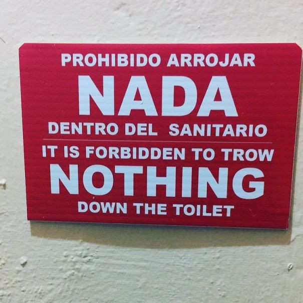 Prohibido arrojar nada dentro del sanitario / It is forbidden to throw nothing down the toilet